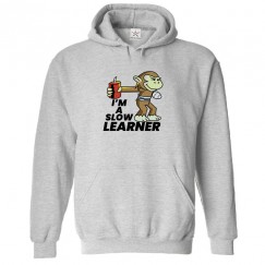 I'm A Slow Learner Cute Monkey With Boom Funny Unisex Kids and Adults Pullover Hoodie									 									 									
